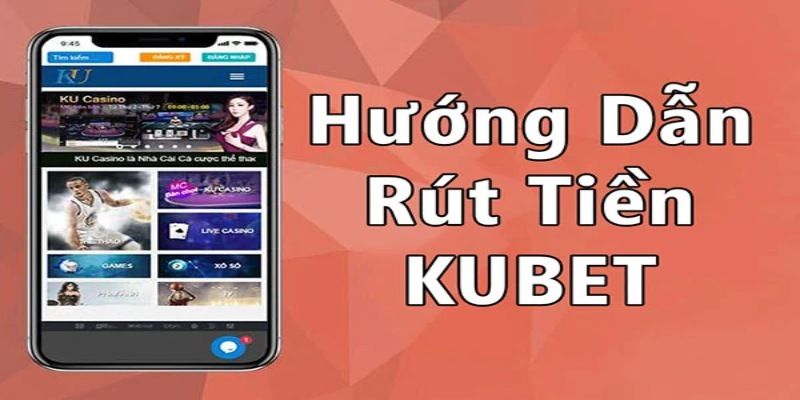 rút tiền Kubet