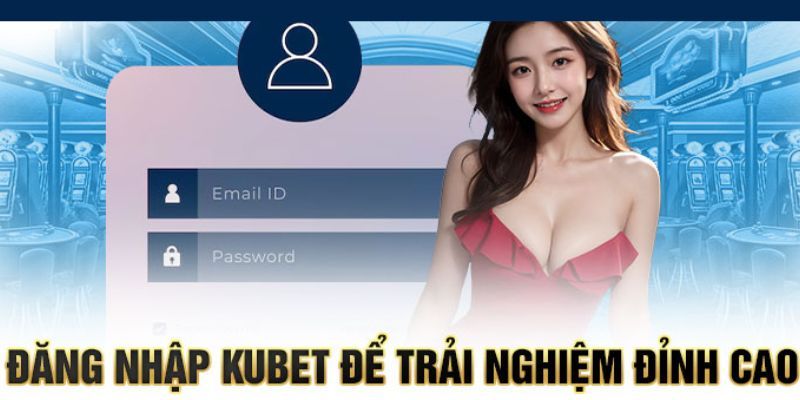 Đăng nhập Kubet